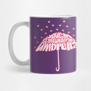 Stand under my Umbrella Mug